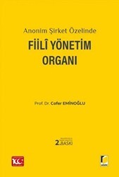 Anonim Şirket Özelinde Fiili Yönetim Organı - Adalet Yayınevi