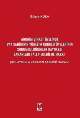 Anonim Şirket Özelinde Pay Sahibinin Yönetim Kurulu Üyelerinin Sorumluluğundan Kaynaklı Zararları Talep Edebilme Hakkı - 1