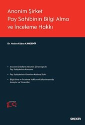 Anonim Şirket Pay Sahibinin Bilgi Alma ve İnceleme Hakkı - Seçkin Yayıncılık