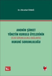 Anonim Şirket Yönetim Kurulu Üyelerinin Cezai Sorumlulukla BağlantılıHukuki Sorumluluğu - Adalet Yayınevi