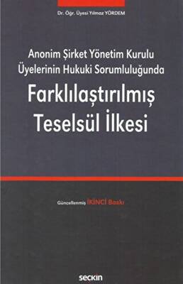 Anonim Şirket Yönetim Kurulu Üyelerinin Hukuki Sorumluluğunda Farklılaştırılmış Teselsül İlkesi - 1