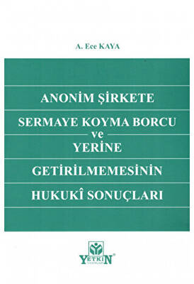 Anonim Şirkete Sermaye Koyma Borcu ve Yerine Getirilmemesinin Hukuki Sonuçları - 1