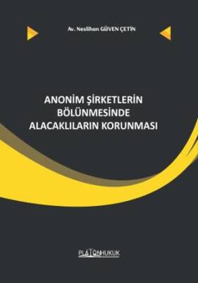 Anonim Şirketler Bölünmesinde Alacaklıların Korunması - 1