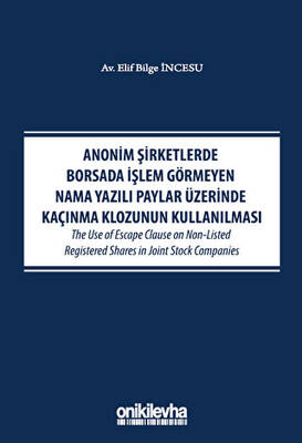 Anonim Şirketlerde Borsada İşlem Görmeyen Nama Yazılı Paylar Üzerinde Kaçınma Klozunun Kullanılması - 1