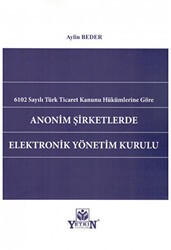 Anonim Şirketlerde Elektronik Yönetim Kurulu - Yetkin Yayınları