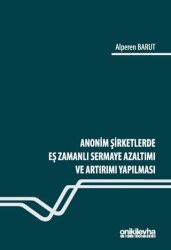 Anonim Şirketlerde Eş Zamanlı Sermaye Azaltımı ve Artırımı Yapılması - On İki Levha Yayınları