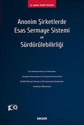 Anonim Şirketlerde Esas Sermaye Sistemi ve Sürdürülebilirliği - Seçkin Yayıncılık