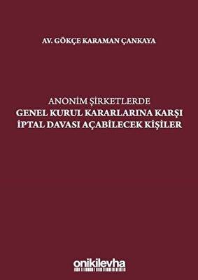 Anonim Şirketlerde Genel Kurul Kararlarına Karşı İptal Davası Açabilecek Kişiler - 1