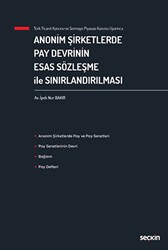 Anonim Şirketlerde Pay Devrinin Esas Sözleşme ile Sınırlandırılması - Seçkin Yayıncılık