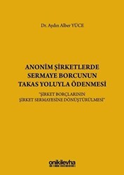 Anonim Şirketlerde Sermaye Borcunun Takas Yoluyla Ödenmesi - On İki Levha Yayınları