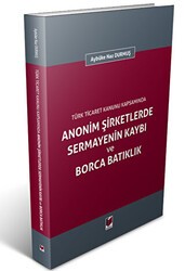 Anonim Şirketlerde Sermayenin Kaybı ve Borca Batıklık - Adalet Yayınevi