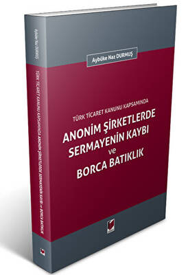 Anonim Şirketlerde Sermayenin Kaybı ve Borca Batıklık - 1