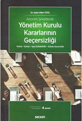 Anonim Şirketlerde Yönetim Kurulu Kararlarının Geçersizliği - Seçkin Yayıncılık