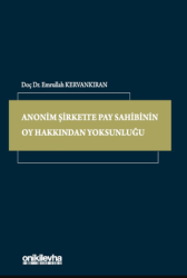Anonim Şirkette Pay Sahibinin Oy Hakkından Yoksunluğu - On İki Levha Yayınları