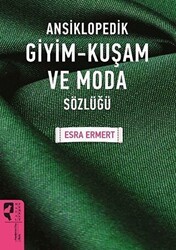 Ansiklopedik Giyim Kuşam ve Moda Sözlüğü - HayalPerest Kitap