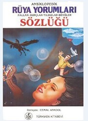 Ansiklopedik Rüya Yorumları Fallar - Burçlar - Yıldızlar - Büyüler Sözlüğü - Türkmen Kitabevi