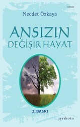 Ansızın Değişir Hayat - Ayrıkotu Yayınları