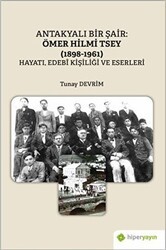 Antakyalı Bir Şair: Ömer Hilmi Tsey 1898-1961 - Hiperlink Yayınları