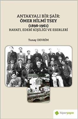 Antakyalı Bir Şair: Ömer Hilmi Tsey 1898-1961 - 1