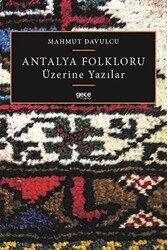 Antalya Folkloru Üzerine Yazılar - Gece Kitaplığı