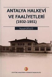 Antalya Halkevi ve Faaliyetleri 1932-1951 - Atatürk Araştırma Merkezi