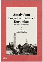 Antalya`nın Sosyal ve Kültürel Kurumları Hakkında Araştırmalar - Çizgi Kitabevi Yayınları