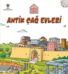 Antik Çağ Evleri - Küçük Mimarlar - TÜBİTAK Yayınları