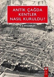 Antik Çağda Kentler Nasıl Kuruldu? - Arkeoloji ve Sanat Yayınları