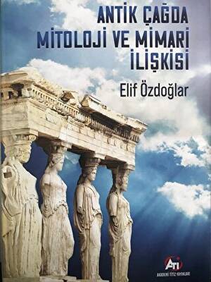Antik Çağda Mitoloji ve Mimari İlikisi - 1