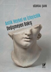 Antik Heykel ve İzleyicilik - Sakin Kitap