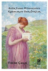 Antik Yunan Mitolojisinin Kadınlarına Dair Öyküler - Sakin Kitap