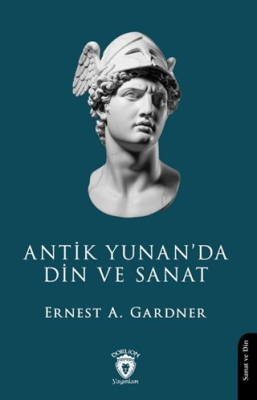 Antik Yunan’da Din ve Sanat - 1