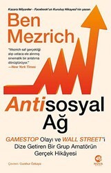 Antisosyal Ağ: GameStop Olayı ve Wall Street’i Dize Getiren Bir Grup Amatörün Gerçek Hikayesi - Nova Kitap