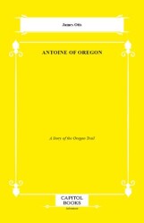 Antoine of Oregon - Capitol Books