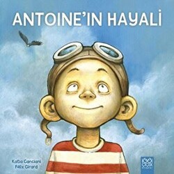 Antoine’in Hayali - 1001 Çiçek Kitaplar