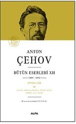 Anton Çehov Bütün Eserleri XII 1889-1892 - Alfa Yayınları
