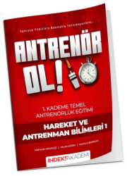 Antrenör Ol Temel Antrenörlük Eğitimi 1. Kademe Hareket ve Antrenman Bilimleri - 1 - İndeks Akademi Yayıncılık