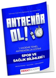 Antrenör Ol Temel Antrenörlük Eğitimi 1. Kademe Spor ve Sağlık Bilimleri - 1 - İndeks Akademi Yayıncılık