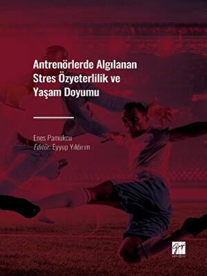 Antrenörlerde Algılanan Stres Özyeterlilik ve Yaşam Doyumu - 1