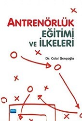 Antrenörlük Eğitimi ve İlkeleri - Nobel Akademik Yayıncılık