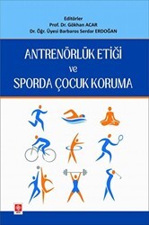 Antrenörlük Etiği ve Sporda Çocuk Koruma - Ekin Basım Yayın