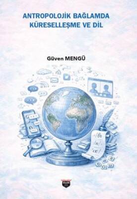 Antropolojik Bağlamda Küreselleşme ve Dil - 1