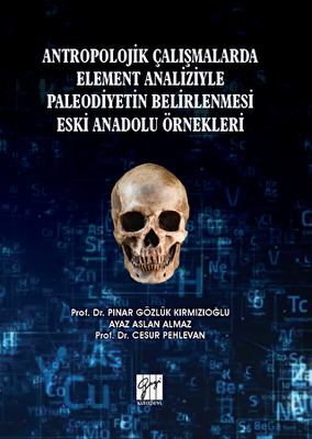 Antropolojik Çalışmalarda Element Analiziyle Paleodiyetin Belirlenmesi Eski Anadolu Örnekleri - 1