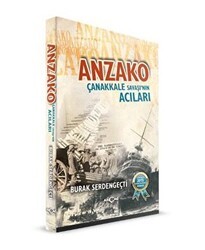 Anzako - Çanakkale Savaşı`nın Acıları - Akçağ Yayınları