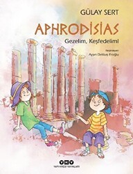 Aphrodisias - Gezelim, Keşfedelim! - Yapı Kredi Yayınları