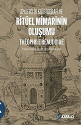 Apostolik Kriptografi ve Ritüel Mimarinin Oluşumu - Kabalcı Yayınevi - Doruk Yayınları
