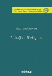 Arabağlantı Sözleşmesi İstanbul Üniversitesi Hukuk Fakültesi Özel Hukuk Yüksek Lisans Tezleri Dizisi No: 78 - On İki Levha Yayınları