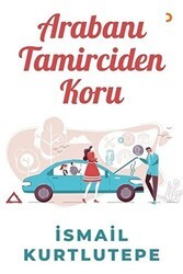 Arabanı Tamirciden Koru - Cinius Yayınları