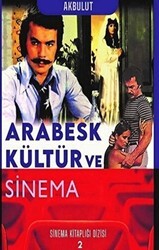 Arabesk Kültür ve Sinema - Sinema Kitaplığı Dizisi 2 - Klaros Yayınları