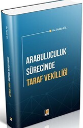 Arabuluculuk Sürecinde Taraf Vekilliği - Adalet Yayınevi